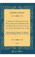 Cahiers de Doleances des Bailliages des Généralités de Metz Et de Nancy pour les Etats Généraux de 1789, Vol. 5: Département de Meurthe-Et-Moselle; Cahiers du Bailliage de Pont-A-Mousson (Classic Reprint)