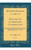 Blätter für Literarische Unterhaltung, Vol. 2: Jahrgang 1890; Juli bis December (Enthaltend Nr. 27-52) (Classic Reprint)