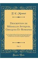 Description de MÃ©dailles Antiques, Grecques Et Romaines, Vol. 3: Avec Leur DegrÃ© de RaretÃ© Et Leur Estimation, Ouvrage Servant de Catalogue Ã? Une Suite de Plus de Vingt Mille Empreintes En Soufre, Prises Sur Les PiÃ¨ces Originales; SupplÃ©ment