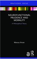 Neurofunctional Prudence and Morality