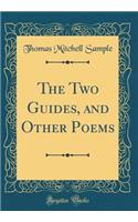 The Two Guides, and Other Poems (Classic Reprint)