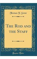 The Rod and the Staff (Classic Reprint)