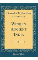 Wine in Ancient India (Classic Reprint)