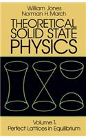 Theoretical Solid State Physics, Volume 1: Perfect Lattices in Equilibrium: Perfect Lattices in Equilibrium