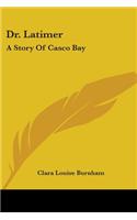 Dr. Latimer: A Story Of Casco Bay(English)