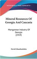 Mineral Resources Of Georgia And Caucasia