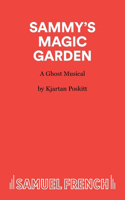 Sammy's Magic Garden - A Ghost Musical