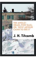 THE ANGLO-ISRAEL POST BAG; OR, 'HOW ARTH