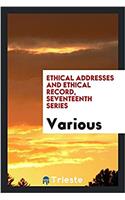 Ethical Addresses and Ethical Record, Seventeenth Series