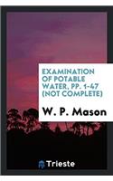 Examination of Potable Water, Pp. 1-47 (Not Complete)