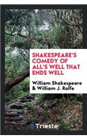 Shakespeare's Comedy of All's Well That Ends Well