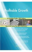 Profitable Growth A Complete Guide - 2019 Edition