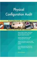 Physical Configuration Audit A Complete Guide - 2020 Edition