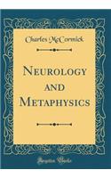 Neurology and Metaphysics (Classic Reprint)