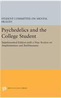 Psychedelics and the College Student. Student Committee on Mental Health. Princeton University