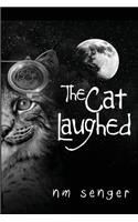 The Cat Laughed