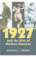 1927 and the Rise of Modern America