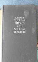 Nuclear Physics and Nuclear Reactors