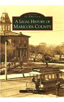 Legal History of Maricopa County
