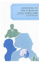 Listening to the Voices of Long-Term Care