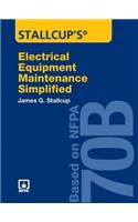Stallcup's Electrical Equipment Maintenance Simplified: Based on Nfpa 70b