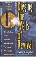 Digging the Wells of Revival: Reclaiming Your History Inheritance Through Prophetic Intercession