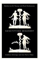 Sanctifying Misandry