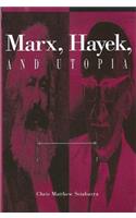 Marx, Hayek, and Utopia