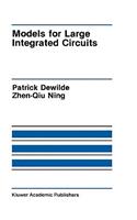Models for Large Integrated Circuits