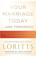 Your Marriage Today. . .and Tomorrow