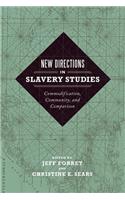 New Directions in Slavery Studies