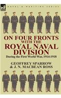On Four Fronts with the Royal Naval Division During the First World War 1914-1918