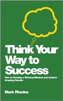 Think Your Way To Success