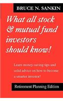 What All Stock & Mutual Fund Investors Should Know! Retirement Planning Edition