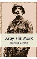 Xray His Mark