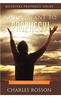 So You Want to Prophesy!