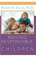 Raising Responsible, Emotionally Mature Children