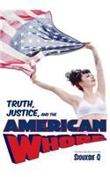 Truth, Justice, and the American Whore