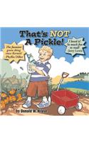 That's NOT A Pickle!
