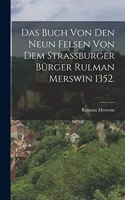 Buch von den neun Felsen von dem Strassburger Bürger Rulman Merswin 1352.