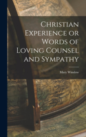 Christian Experience or Words of Loving Counsel and Sympathy