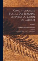Conchyliologie Fossile Des Terrains Tertiaires Du Bassin De L'adour
