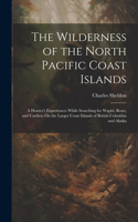 Wilderness of the North Pacific Coast Islands