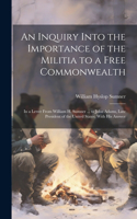 Inquiry Into the Importance of the Militia to a Free Commonwealth