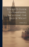 Tourist's Guide to Hampshire, Including the Isle of Wight