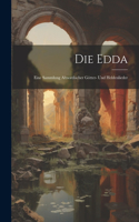 Die Edda: Eine Sammlung Altnordischer Götter- Und Heldenlieder