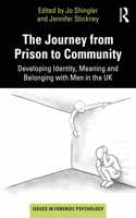 Journey from Prison to Community: Developing Identity, Meaning and Belonging with Men in the UK