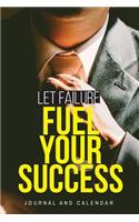 Let Failure Fuel Your Success: Blank Lined Journal With Calendar For Fuel Consumption