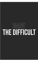 Dare The Difficult: Daily Success, Motivation and Everyday Inspiration For Your Best Year Ever, 365 days to more Happiness Motivational Year Long Journal / Daily Notebo