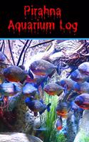 Pirahna Aquarium Log: Compact Pirahna Aquarium Logging Book, Great For Tracking, Scheduling Routine Maintenance, Including Water Chemistry And Fish Health. Blank Lined (6